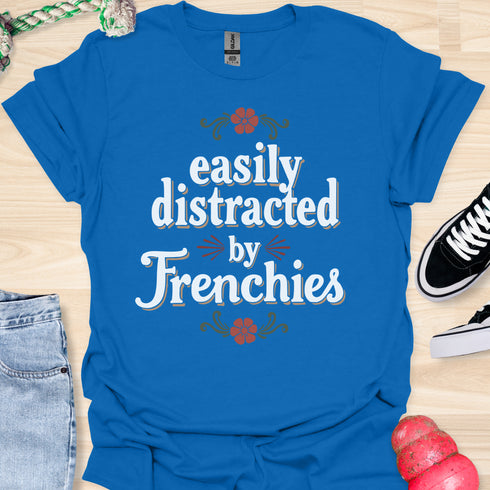 Easily distracted by frenchies - V7 - Beautiful T-Shirt